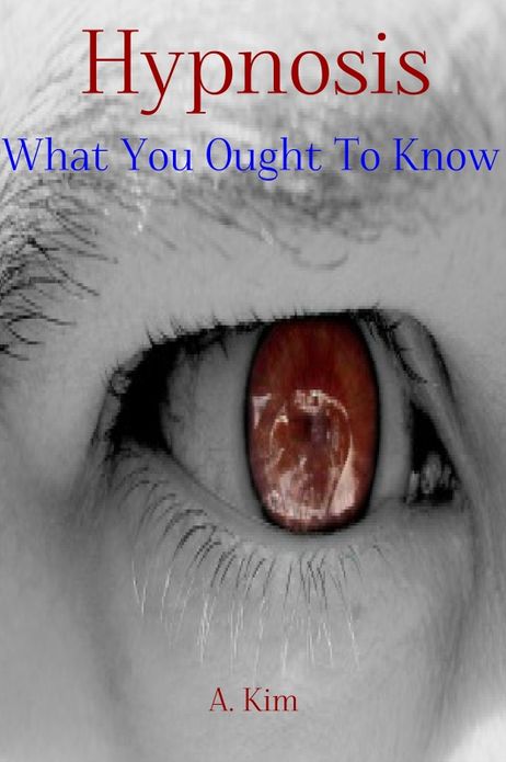 Hypnosis: What You Ought To Know!