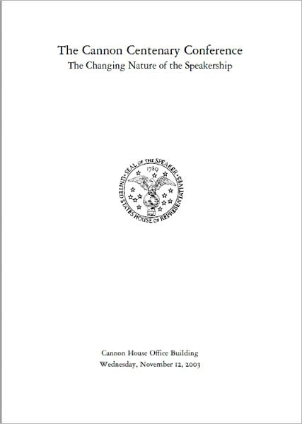 The Cannon Centenary Conference: The Changing Nature of the Speakership, November 12, 2003