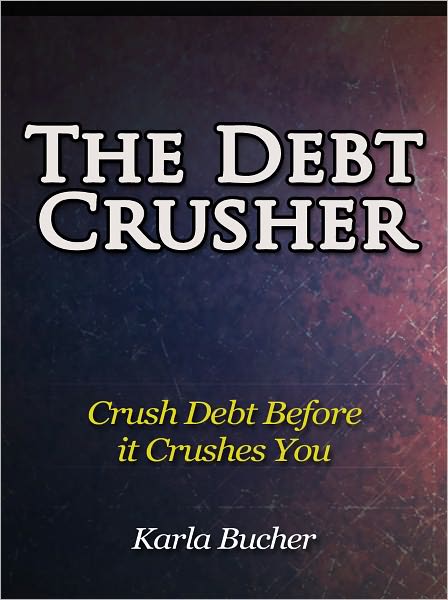 The Debt Crusher - Crush Debt Before it Crushes You