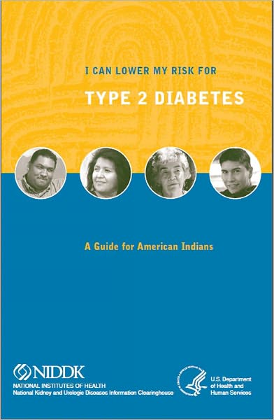 I Can Lower My Risk For Type 2 Diabetes: A Guide for American Indians