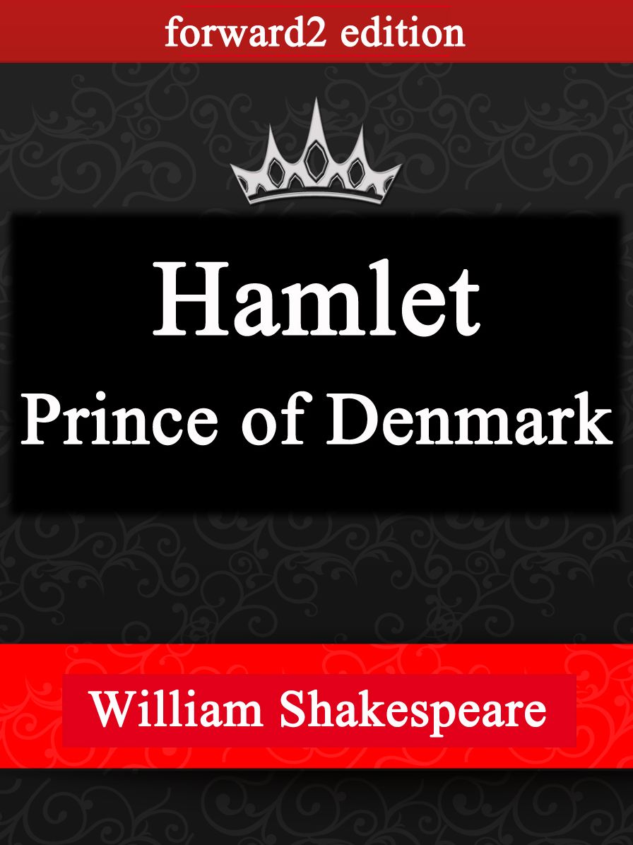 Hamlet, Prince of Denmark - William Shakespeare