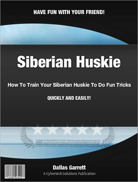 How To Train Your Siberian Huskie To Do Fun Tricks
