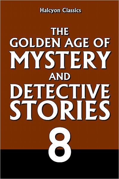 The Golden Age of Mystery and Detective Stories Vol. 8