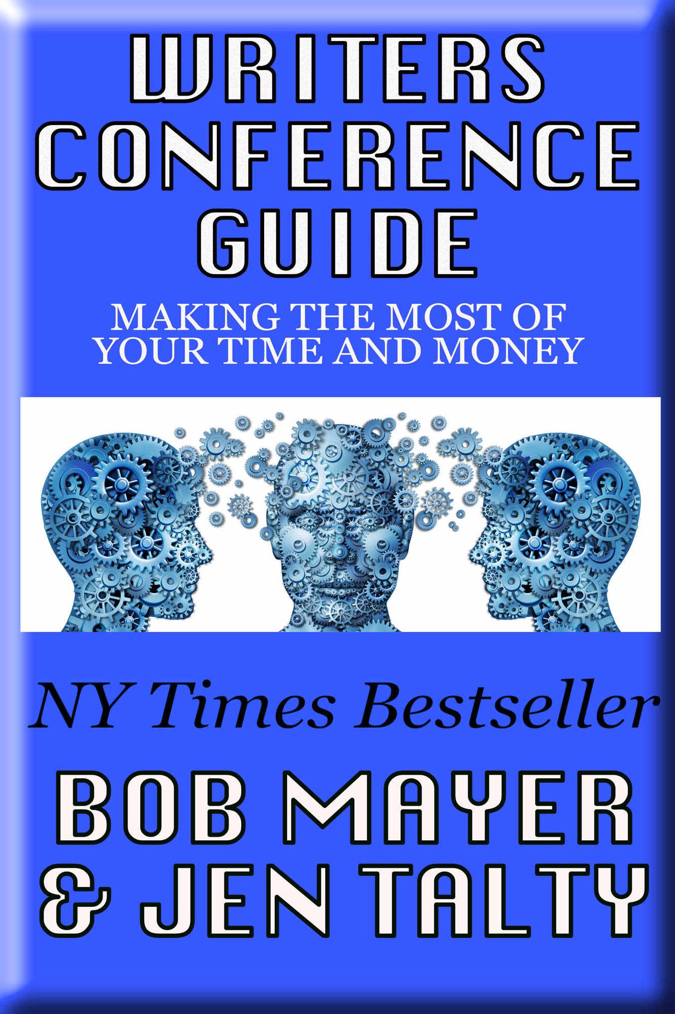 Writer's Conference Guide: Getting the Most of Your Time and Money