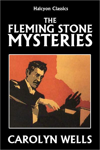 The Fleming Stone Mysteries by Carolyn Wells
