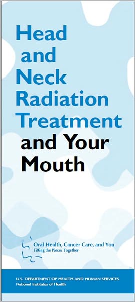Head and Neck Radiation Treatment and Your Mouth