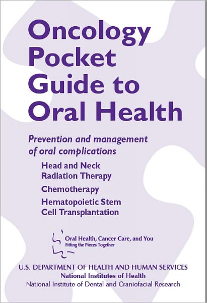 Oncology Pocket Guide to Oral Health (Prevention and management of oral complications)