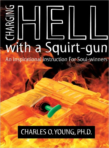Charging Hell with a Squirt-gun