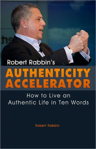 Authenticity Accelerator: How to Live an Authentic Life in Ten Words