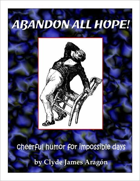 Abandon All Hope - cheerful humor for impossible days