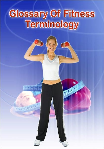 Glossary of Fitness Terminology