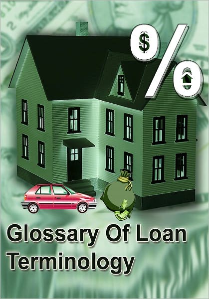 Glossary of Loan Terminology