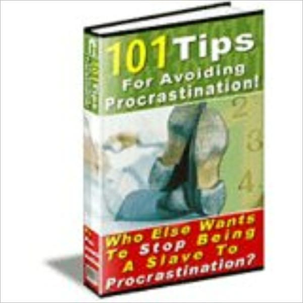 101 TIPS FOR AVOIDING PROCRASTINATION!