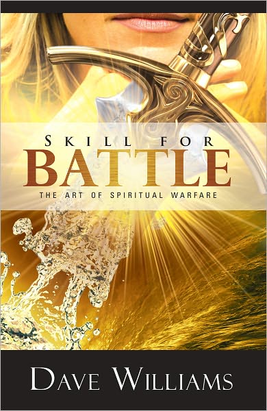 Skill For Battle: The Art of Spiritual Warfare