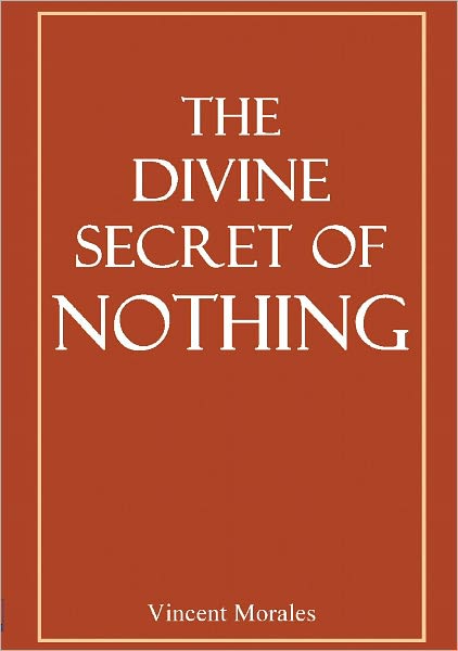 The Divine Secret of Nothing