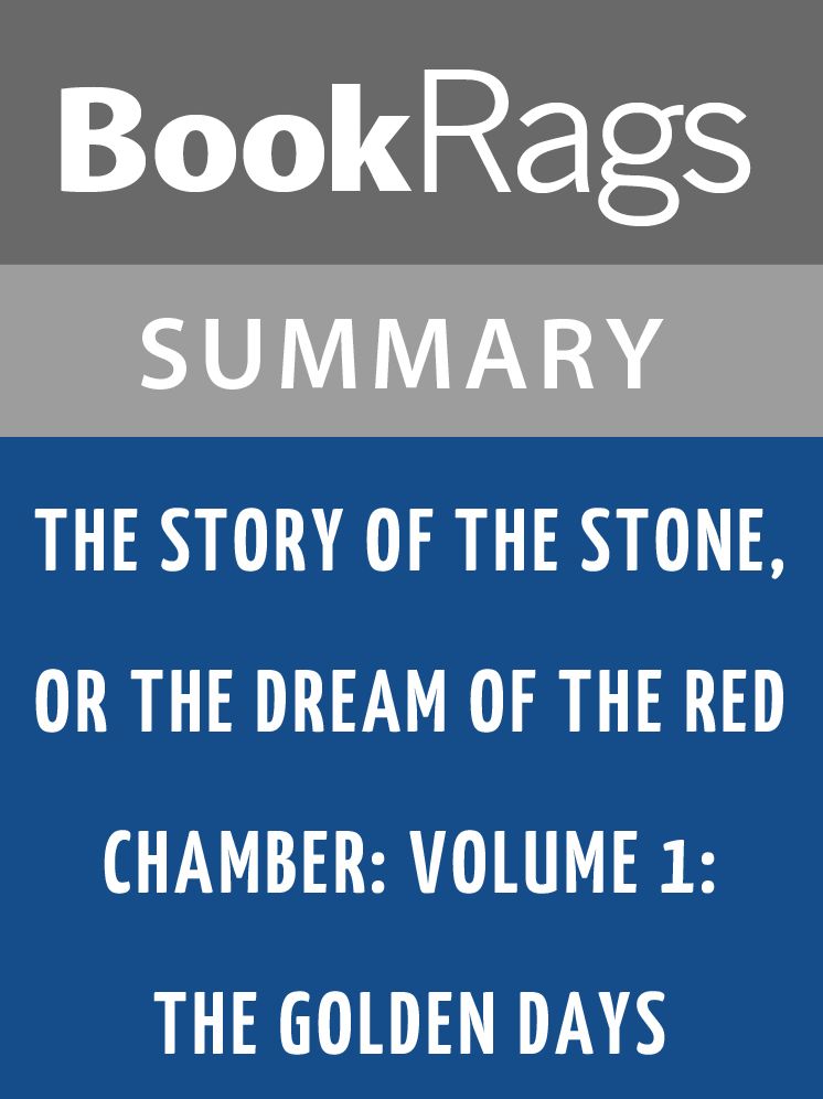 The Story of the Stone, or The Dream of the Red Chamber; Volume 1: The Golden Days by Cao Xueqin l Summary & Study Guide