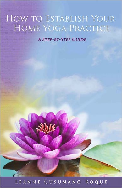 How to Establish Your Home Yoga Practice: A Step-by-Step Guide