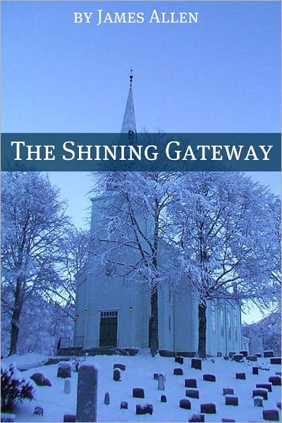 The Shining Gateway (Annotated with Biography about James Allen)