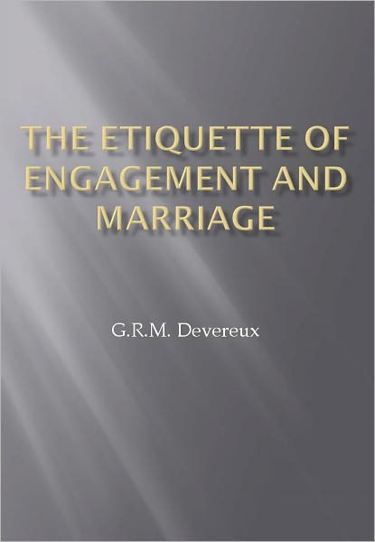 The Etiquette of Engagement and Marriage