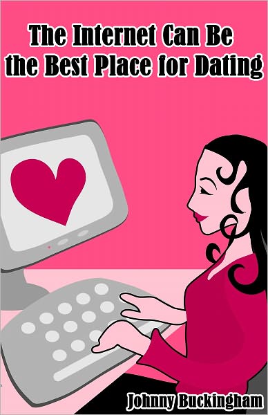 The Internet Can Be the Best Place for Dating
