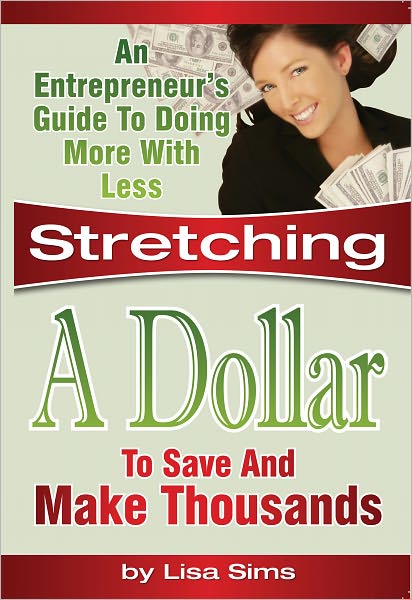 Stretching A Dollar To Save And Make Thousands