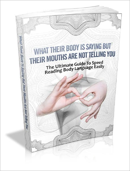 What Their Body Is Saying But Their Mouths Are Not Telling You