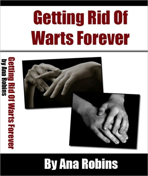 Getting Rid Of Warts Forever