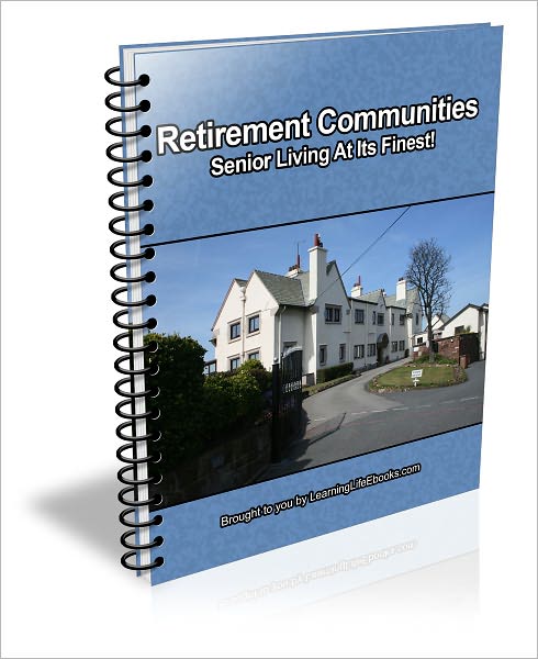Retirement Communities: Senior Living At Its Finest!