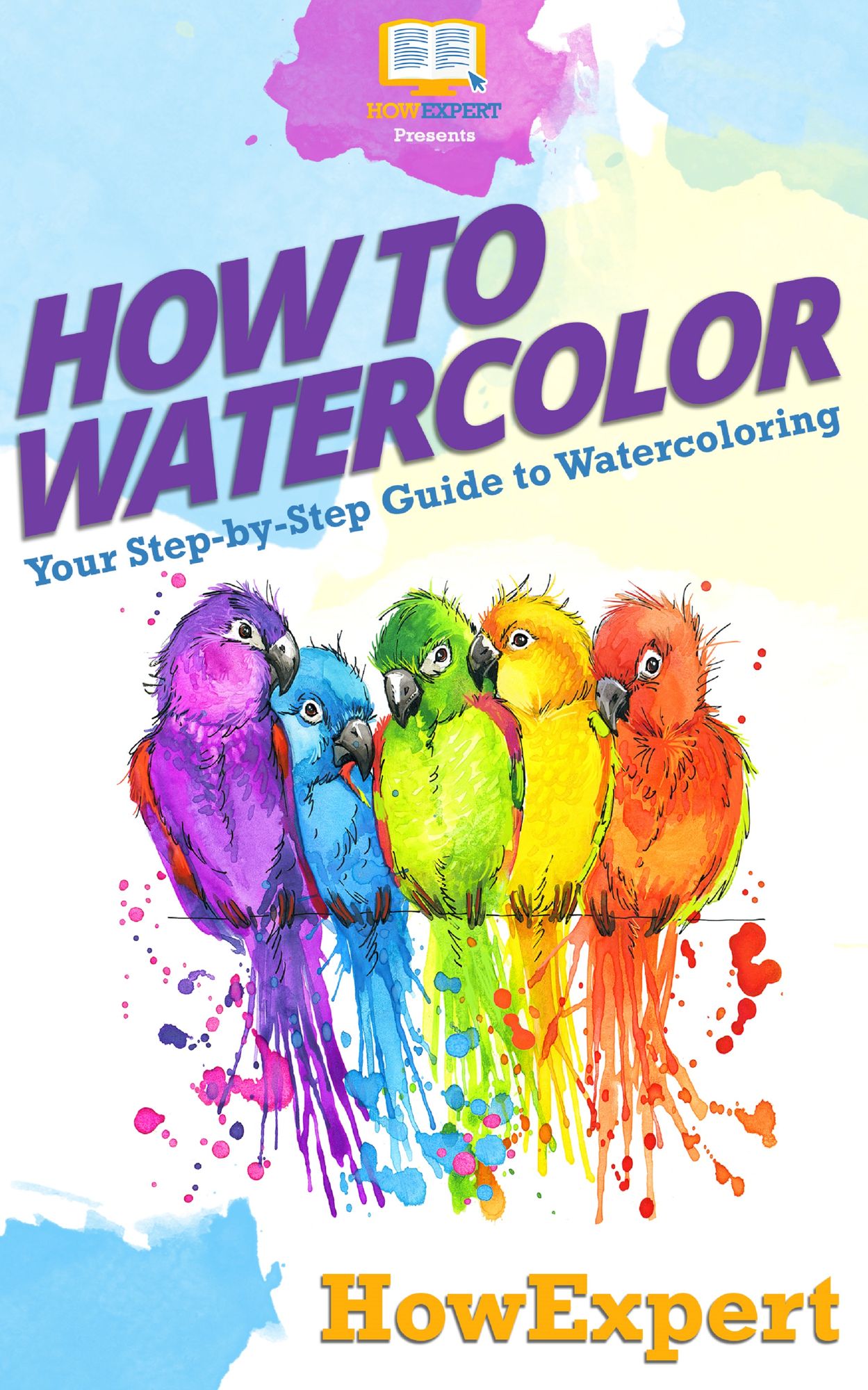 How To Watercolor - Your Step-By-Step Guide To Watercoloring