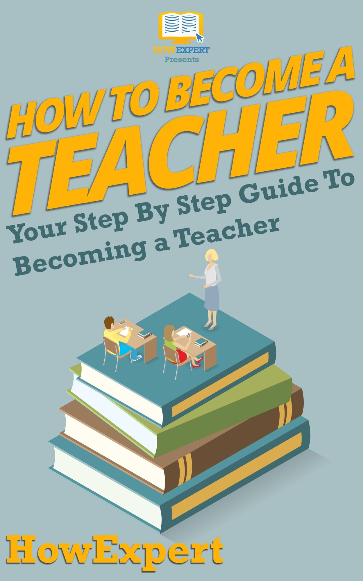 How To Become a Teacher - Your-Step-By-Step Guide To Becoming a Teacher