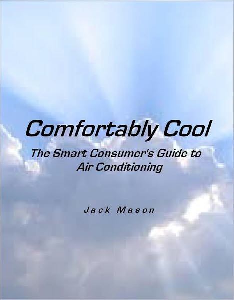 Comfortably Cool: The Smart Consumer's Guide to Air Conditioning