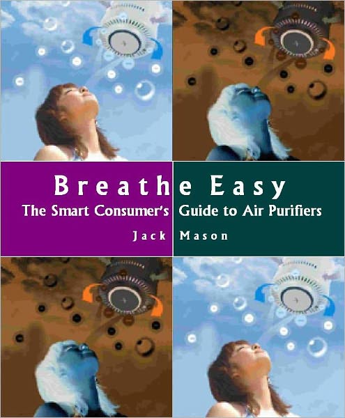 Breathe Easy: The Smart Consumer's Guide to Air Purifiers