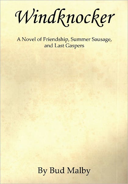 Windknocker - A Novel of Friendship, Summer Sausage, and Last Gaspers
