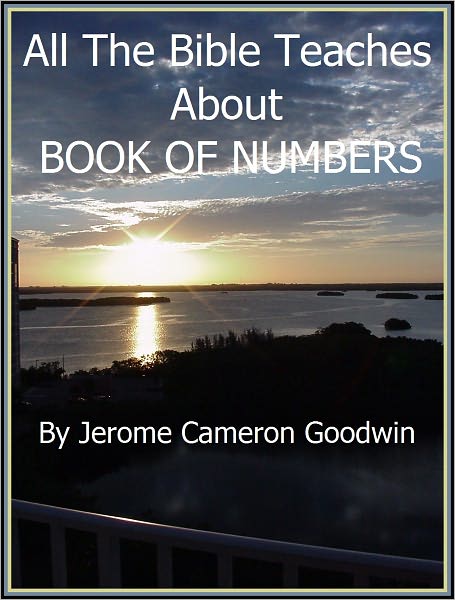 NUMBERS, BOOK OF - All The Bible Teaches About