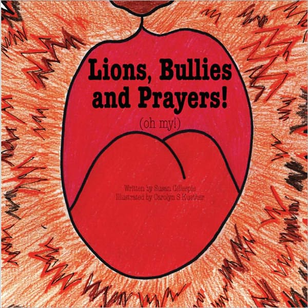 Lions, Bullies and Prayers! (oh my!)