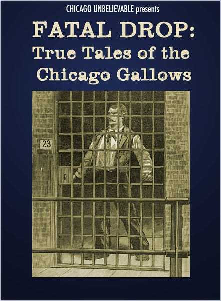 Fatal Drop: True Tales of the Chicago Gallows