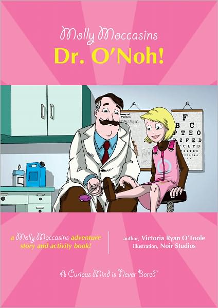 Molly Moccasins -- Dr. O'Noh!