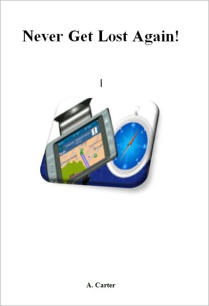 Never Get Lost Again!