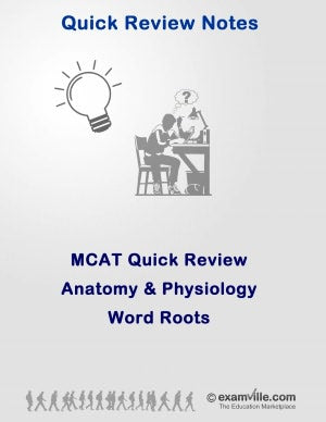 MCAT Quick Review: Anatomy & Physiology Word Roots