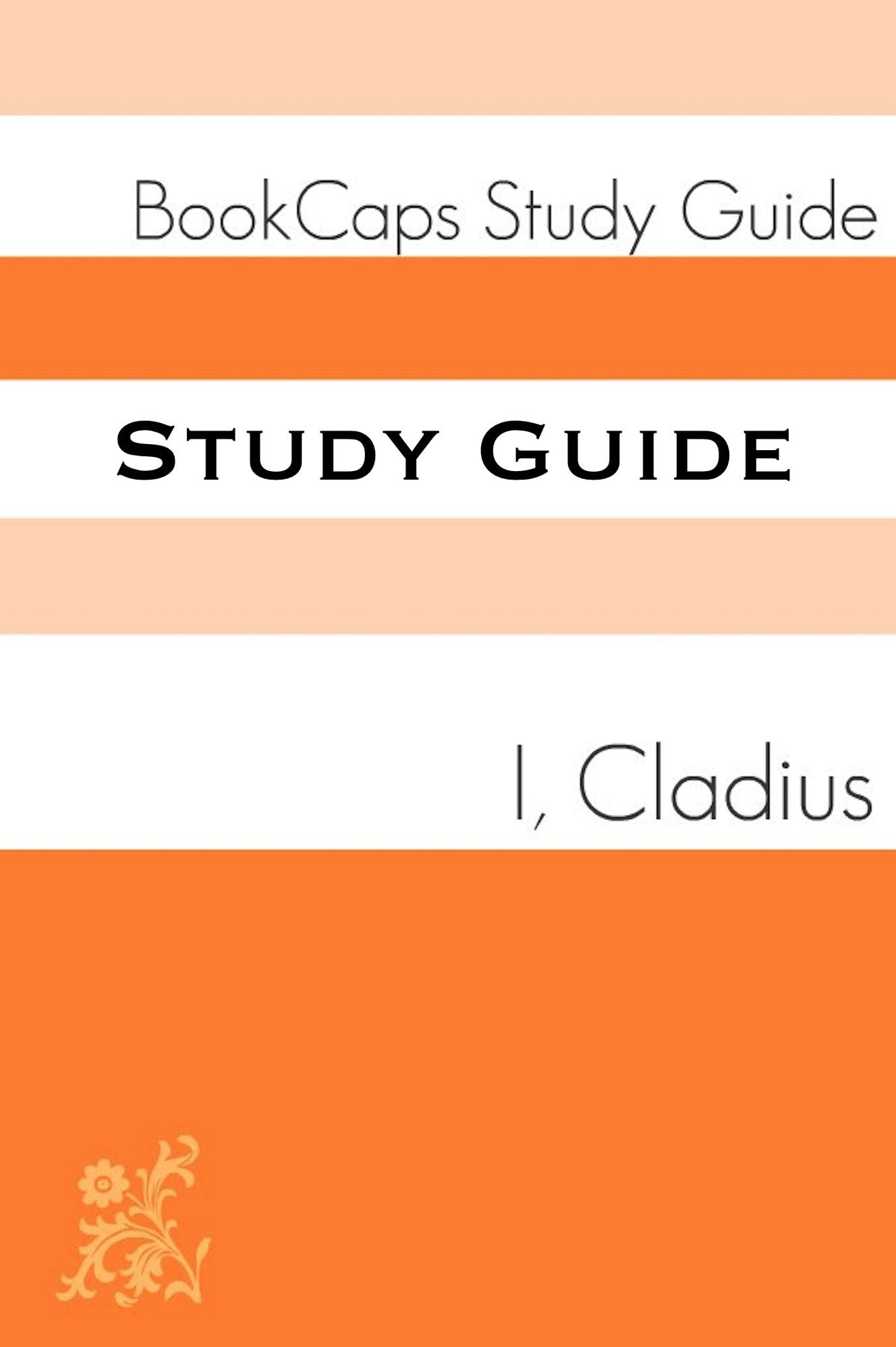 I, Claudius (A BookCaps Study Guide)