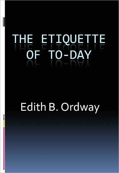 The Etiquette of To-day