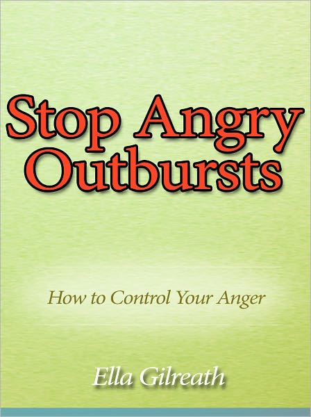 Stop Angry Outbursts - How to Control Your Anger