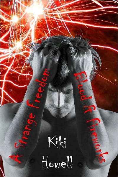 A Strange Freedom: Blood & Fireworks