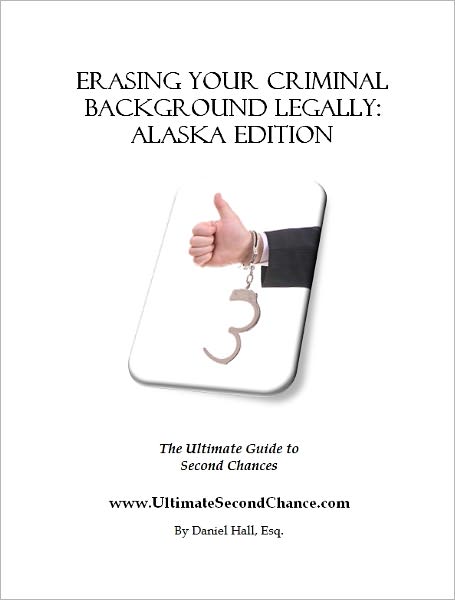 Erasing Your Criminal Background Legally: Alaska Edition