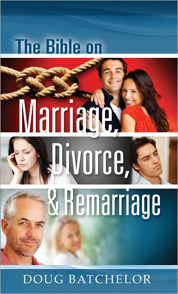 The Bible On Marriage, Divorce and Remarriage