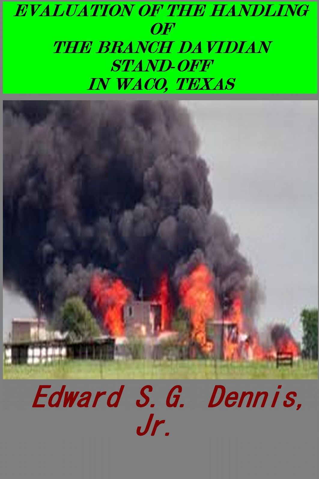 EVALUATION OF THE HANDLING OF THE BRANCH DAVIDIAN STAND-OFF IN WACO, TEXAS