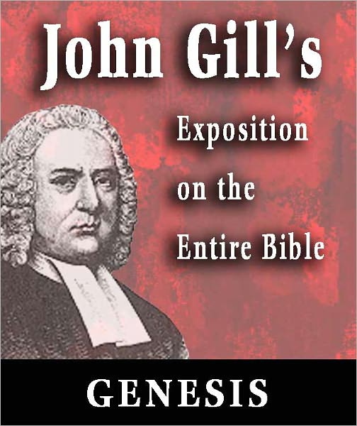 John Gill's Exposition on the Entire Bible-Book of Genesis