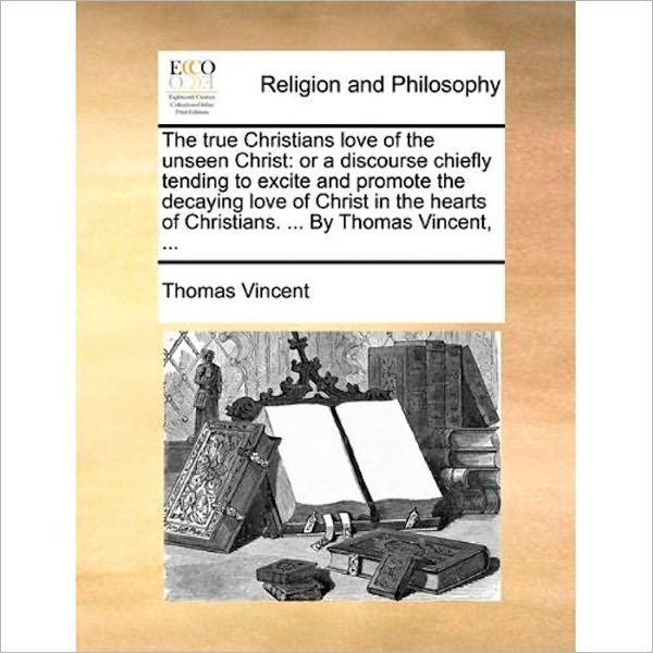 The True Christian's Love to the Unseen Christ