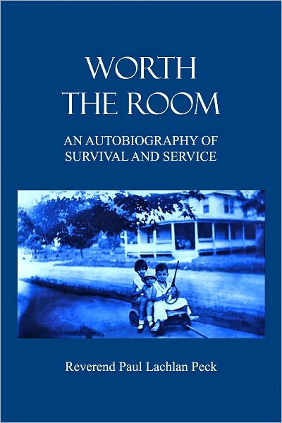 Worth the Room: An Autobiography of Survival and Sernice