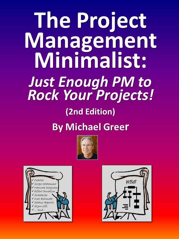 The Project Management Minimalist: Just Enough PM to Rock Your Projects!